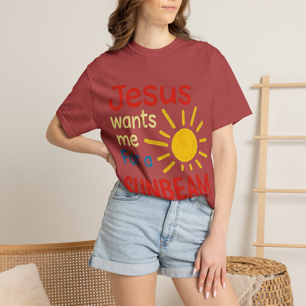 Jesus Wants Me For A Sunbeam" T-Shirt