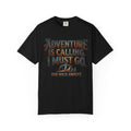 "Adventure is Calling" Unisex Garment-Dyed Tee