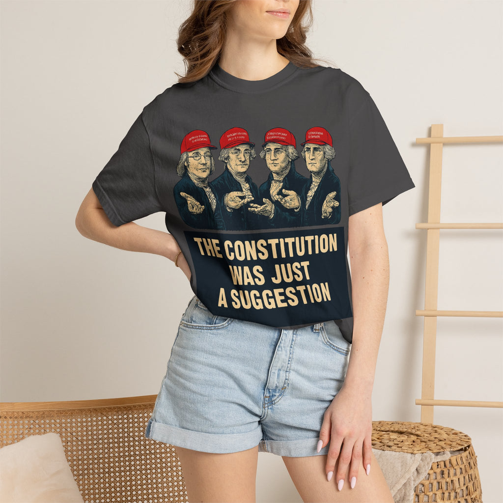 "The Constitution Was Just a Suggestion" Unisex Garment-Dyed T-shirt