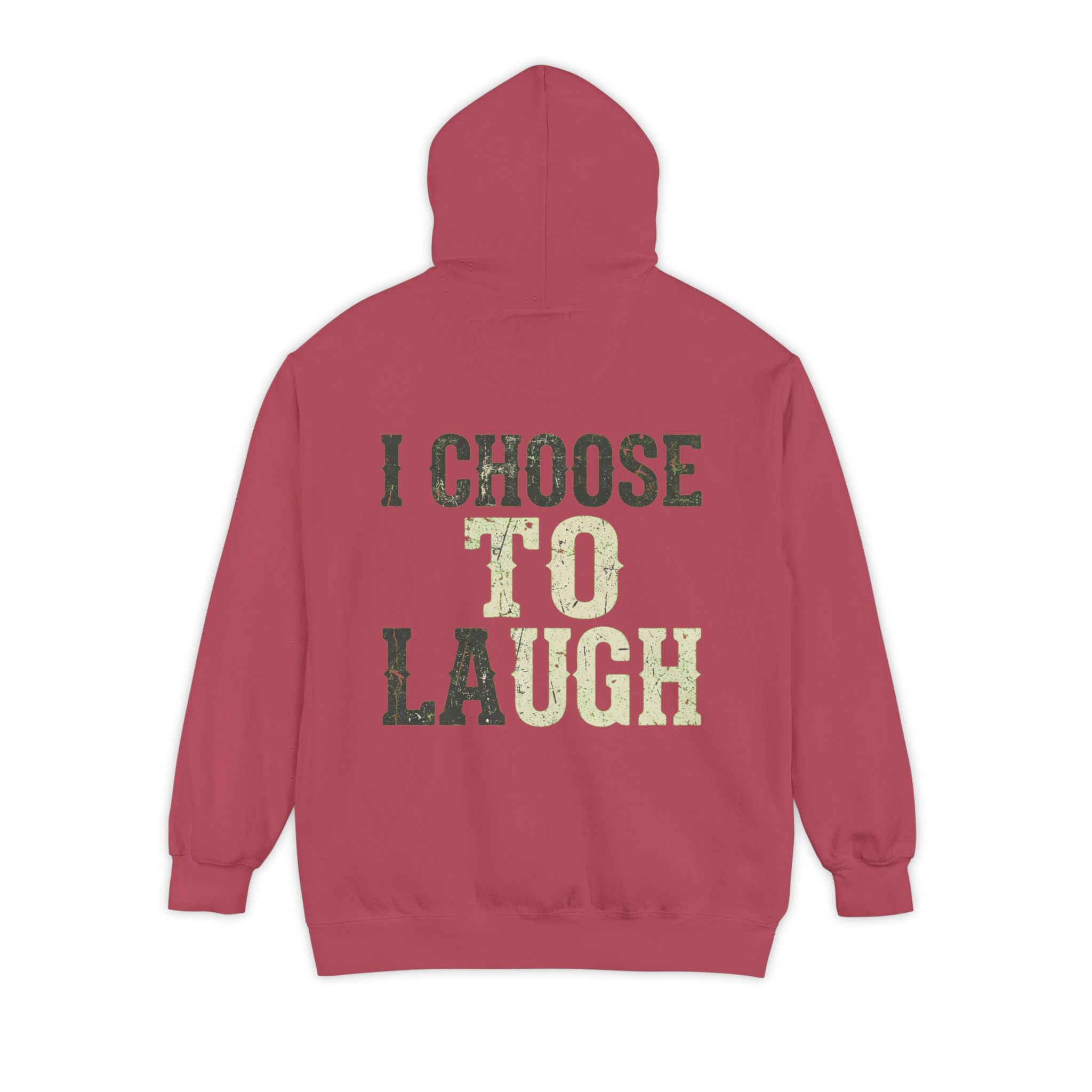 "Choose to Laugh" Garment-Dyed Hoodie