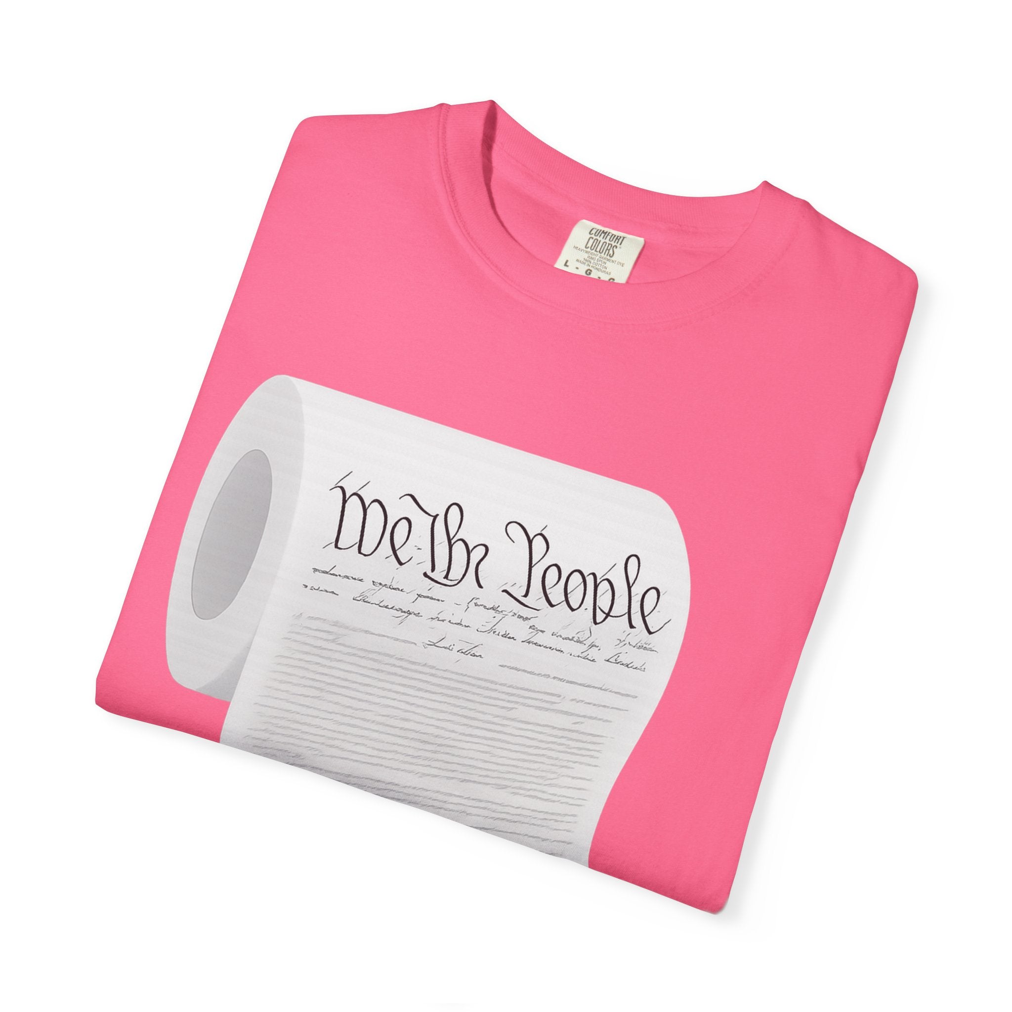 "Toilet Paper Constitution"  Unisex Garment-Dyed T-shirt