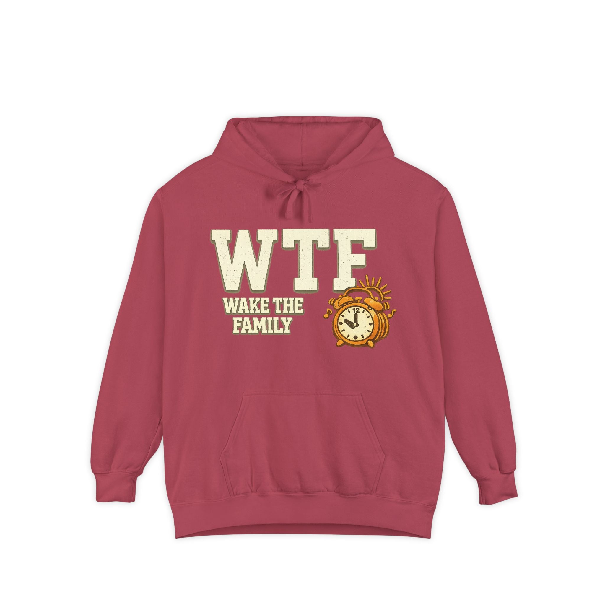 WTF (Wake The Family) - Because Mornings Are Hell | Garment-Dyed Hoodie — AttitudeShirts