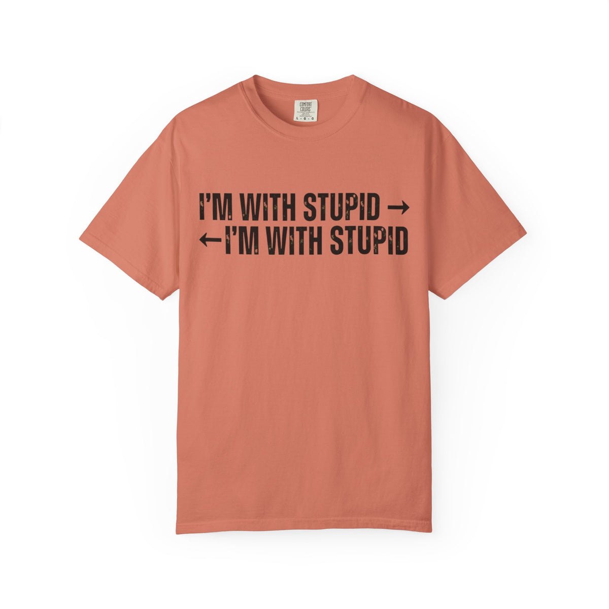Color: Terracotta | I'm With Stupid Unisex Garment-Dyed Tee