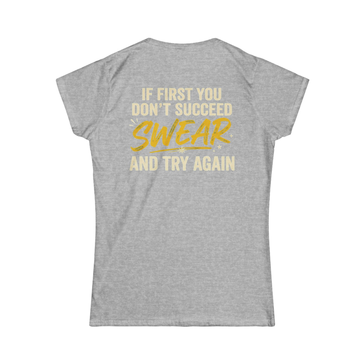Color: Sport Grey | Swear And Try Again Women's Tee