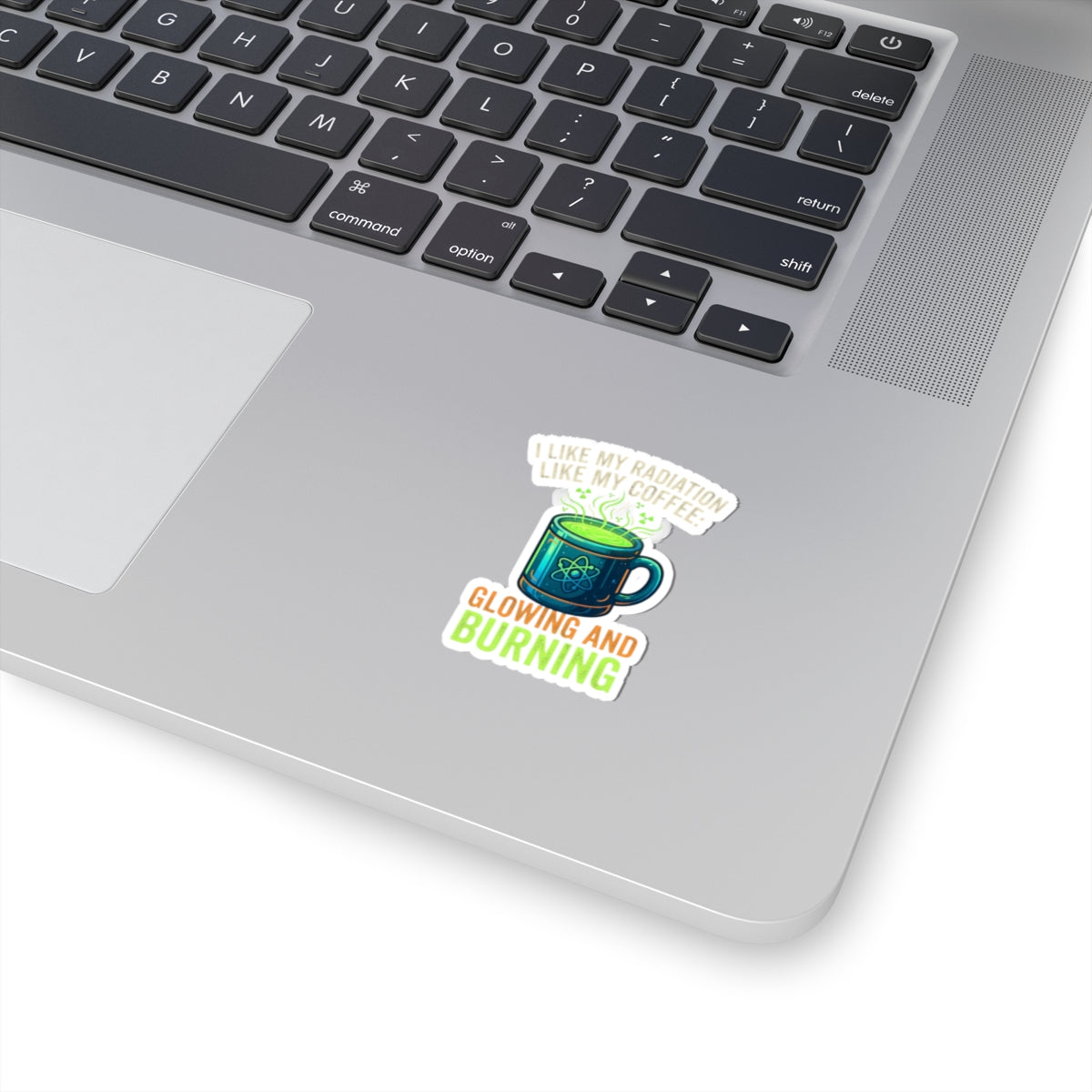 "I Like My Radiation Like My Coffee" Sticker — Main