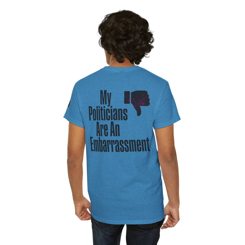 "My Politicians Are An Embarassmenet" Premium Graphic Tee