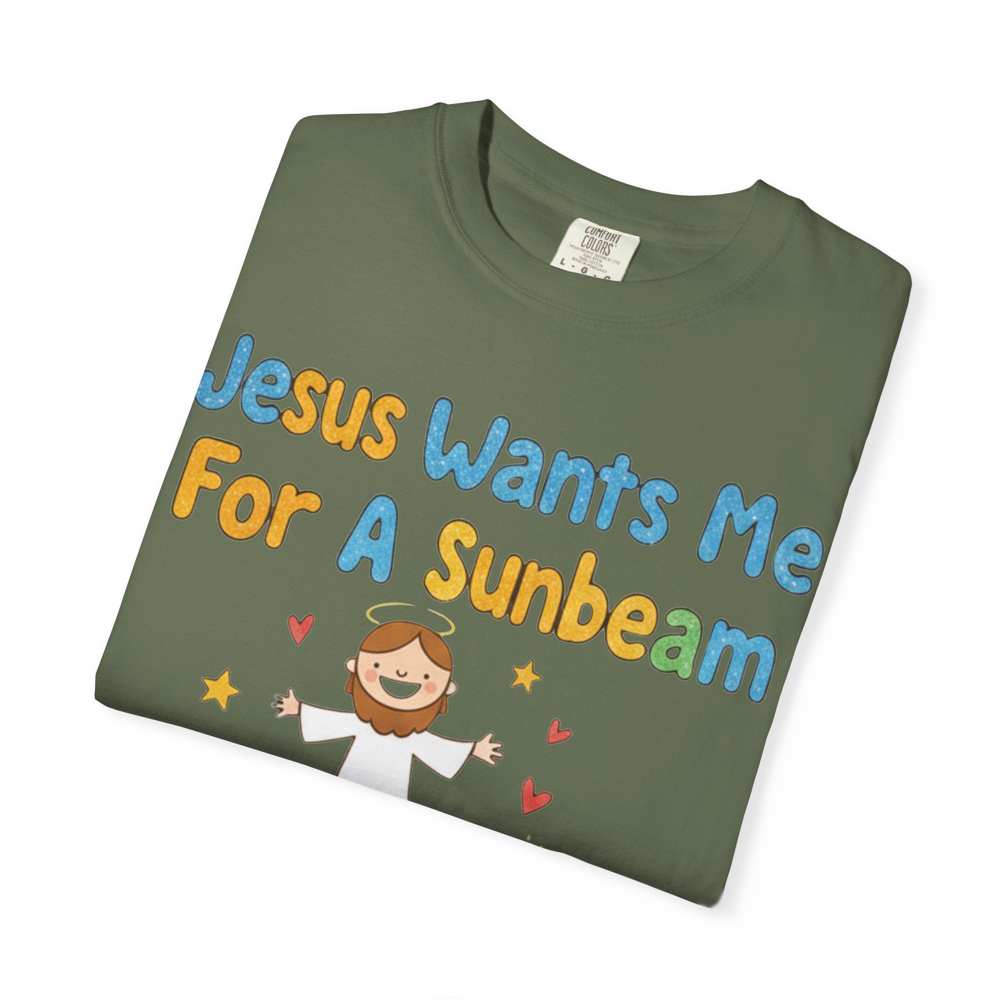 "Jesus Wants Me for a Sunbeam" Unisex Garment-Dyed T-shirt