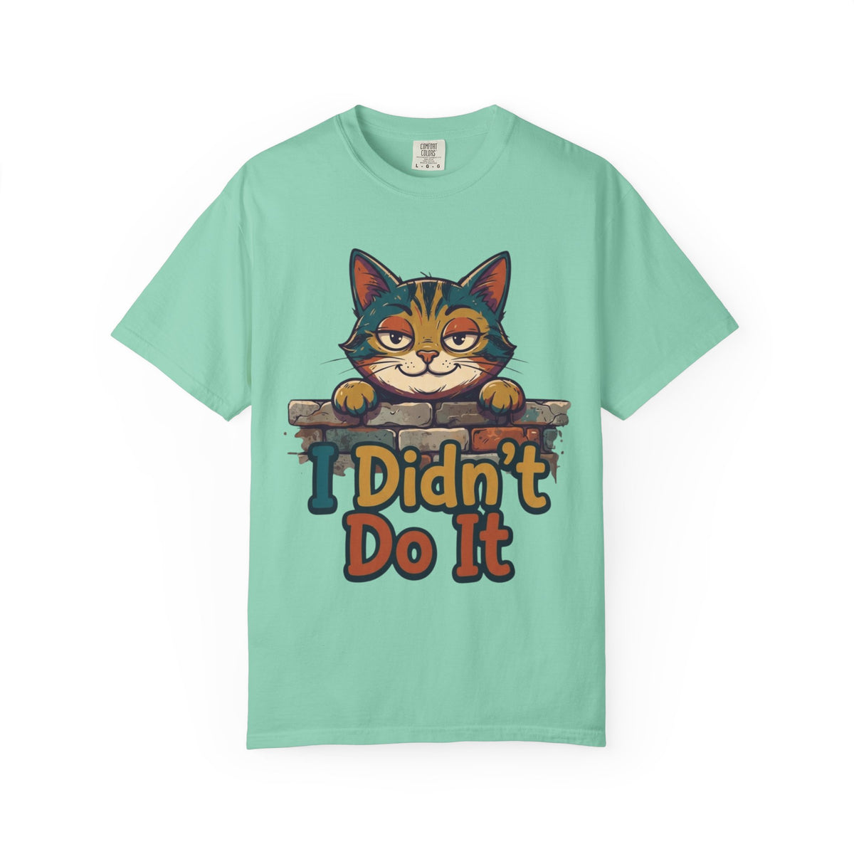 Color: Island Reef | I Didn't Do It Unisex Garment-Dyed Tee