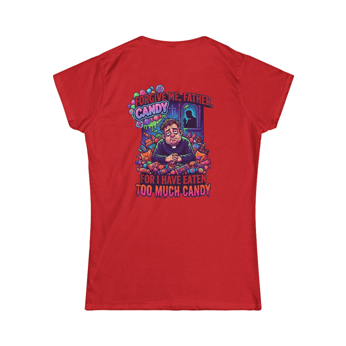 Color: Red | Forgive Me Father Too Much Candy Women's Tee