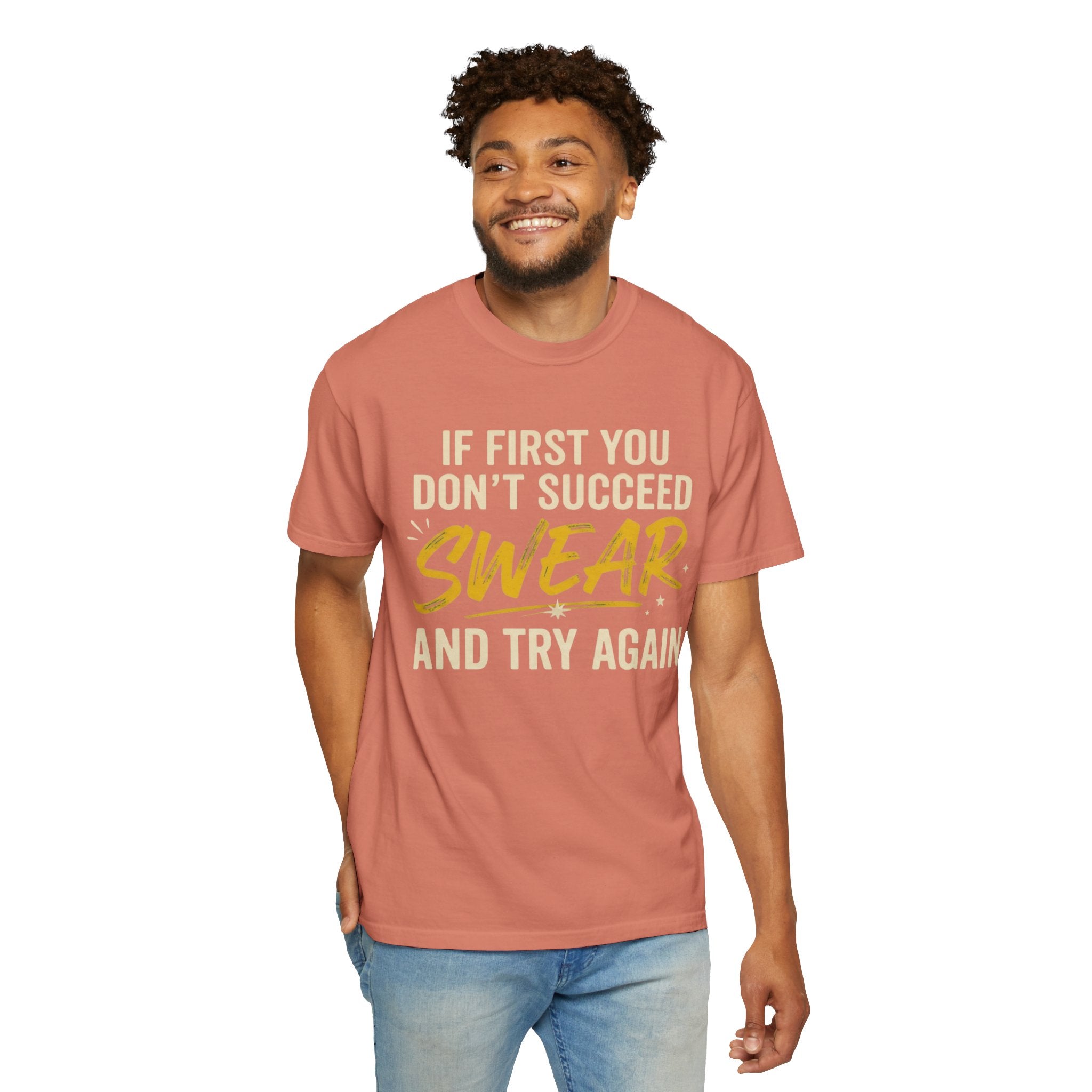 "Swear And Try Again" Unisex Garment-Dyed Tee