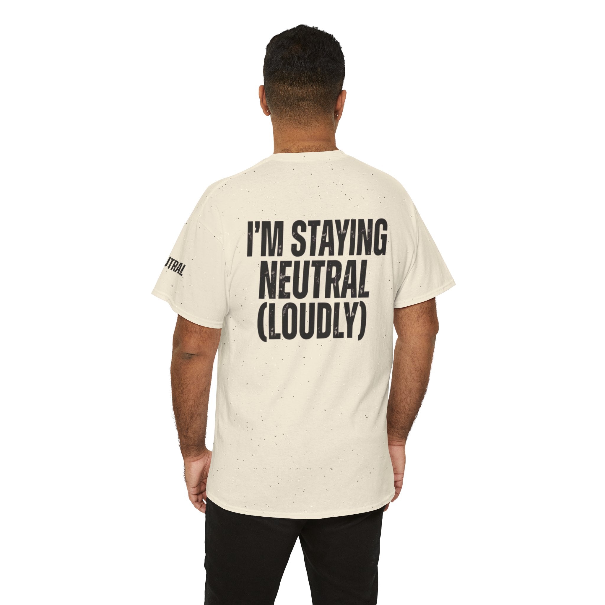 "I'm Staying Neutral" Premium Graphic Tee