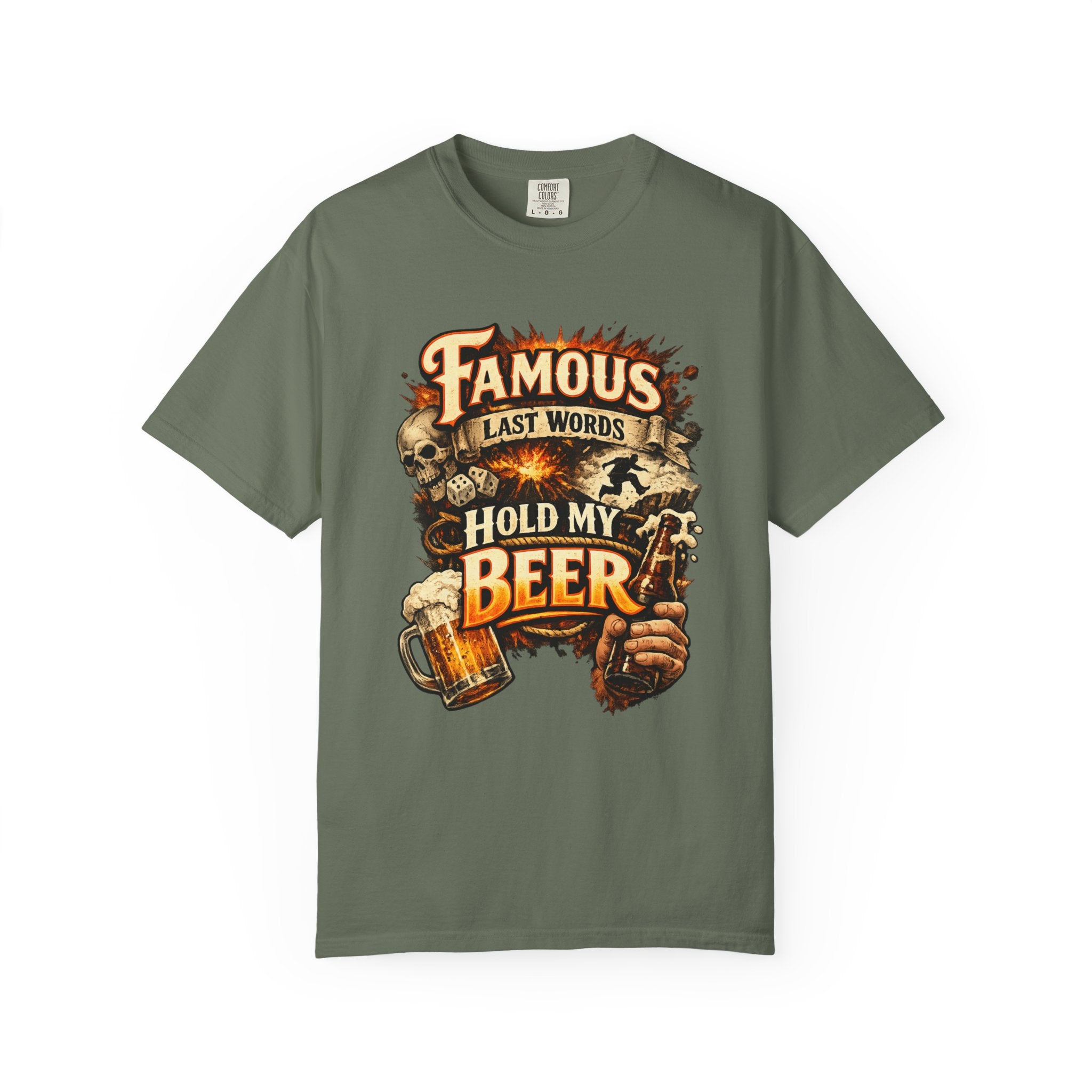 "Famous Last Words Hold My Beer" Unisex Garment-Dyed T-shirt