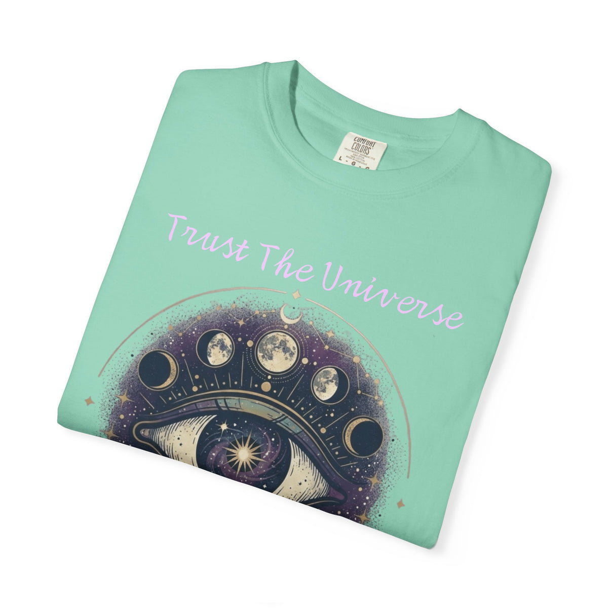 "Trust the Universe" Unisex Garment-Dyed Tee