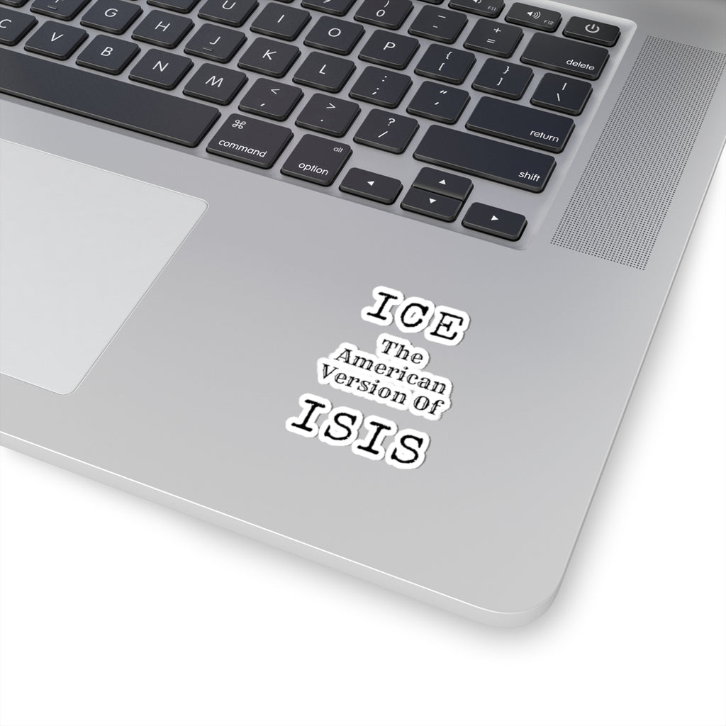 "ICE The American Version of ISIS" Sticker — Main