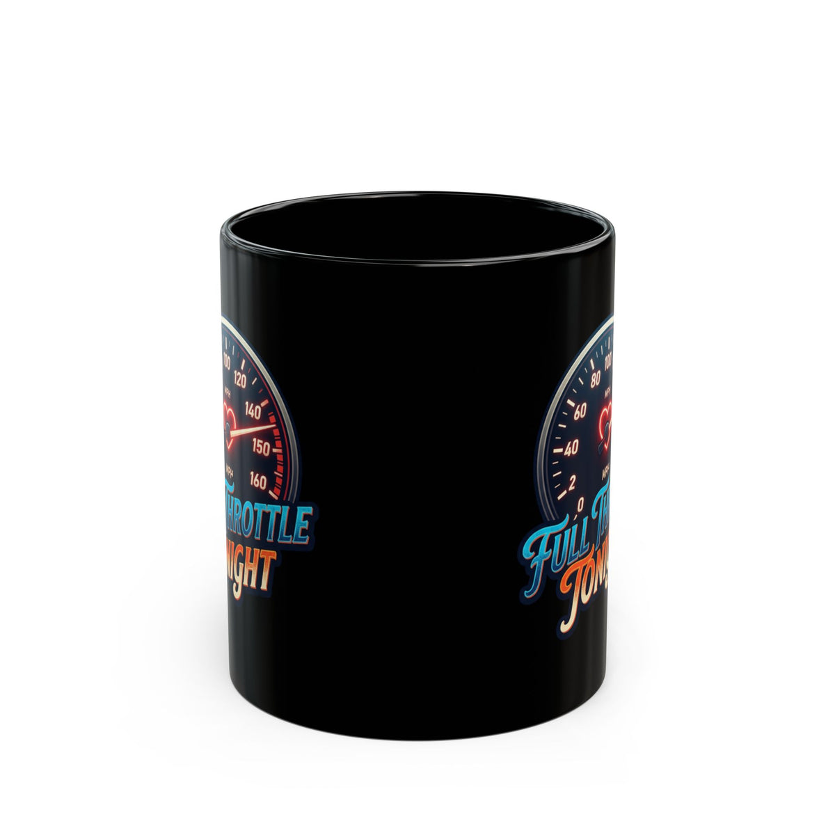 "Full Throttle Tonight" Black Ceramic Mug