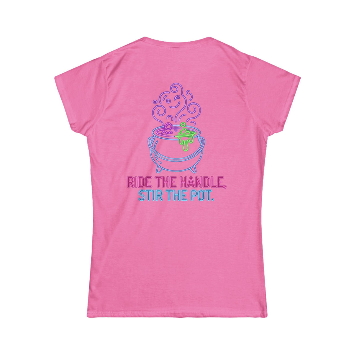 Color: Azalea | Ride The Handle, Stir The Pot Women's Tee