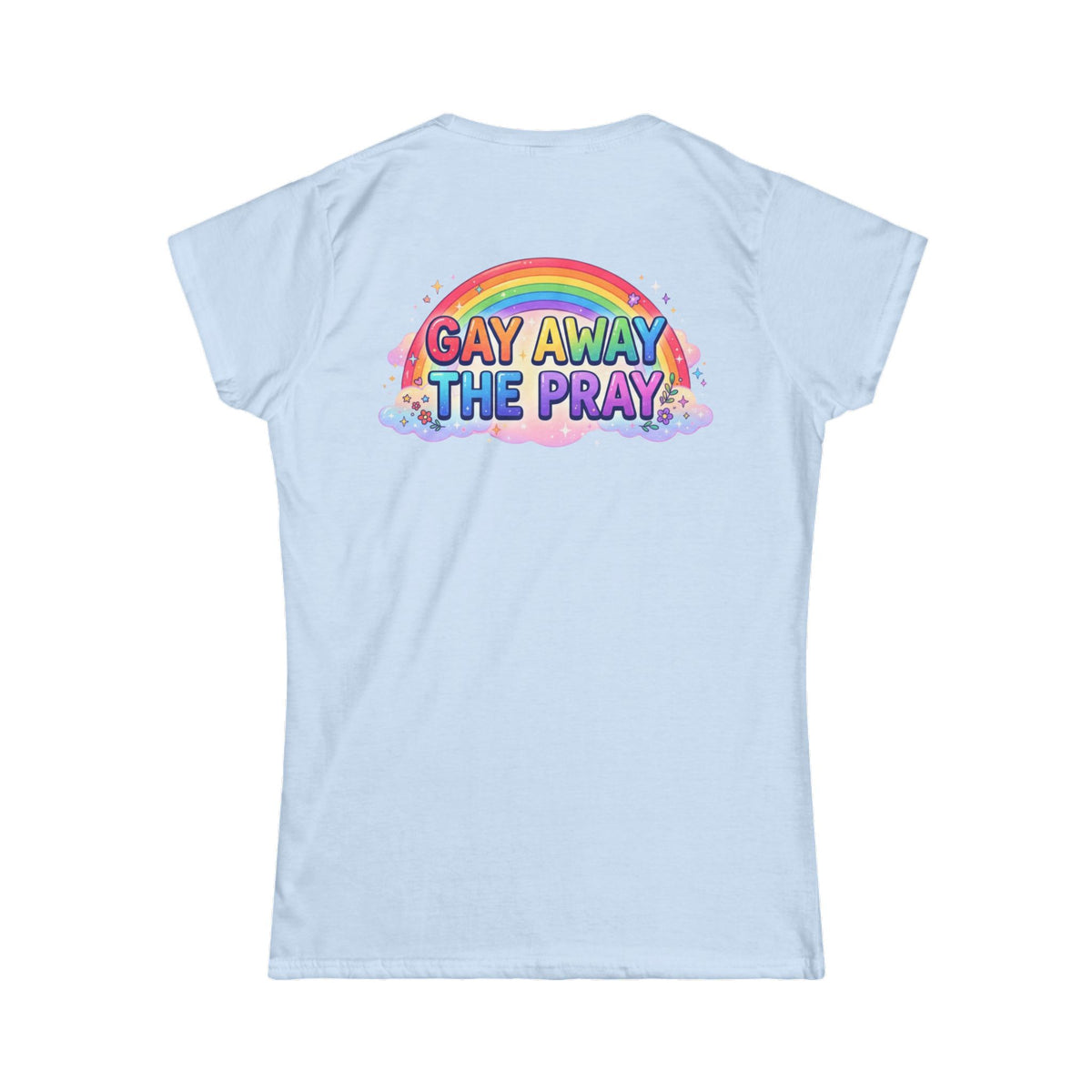 Color: Light Blue | Gay Away The Pray Women's Tee