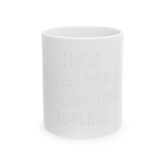 "Binge But Forget to Purge" White Ceramic Mug