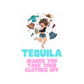"Tequila Makes You Take Your Clothes Off" Sticker — Main