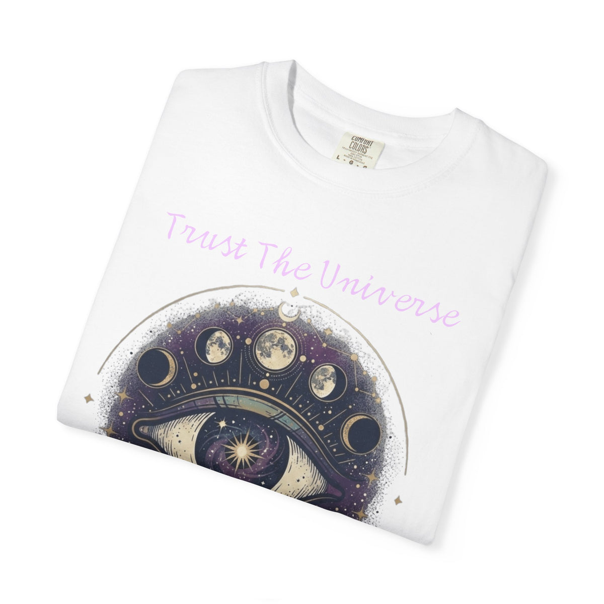 "Trust the Universe" Unisex Garment-Dyed Tee