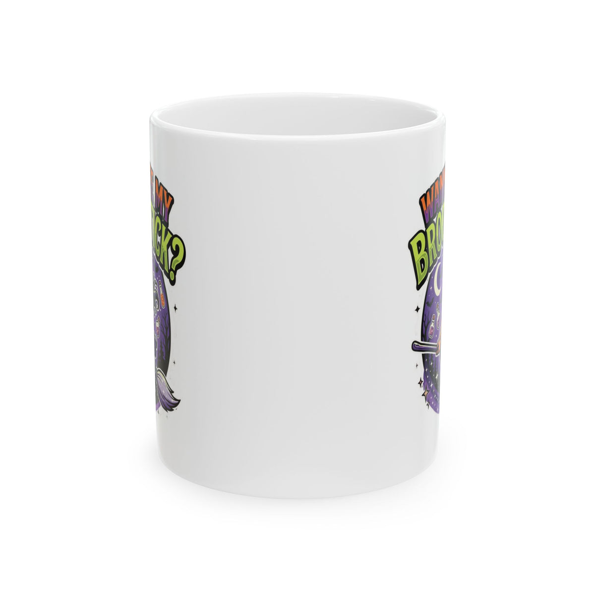 "Wanna See My Broomstick" White Ceramic Mug