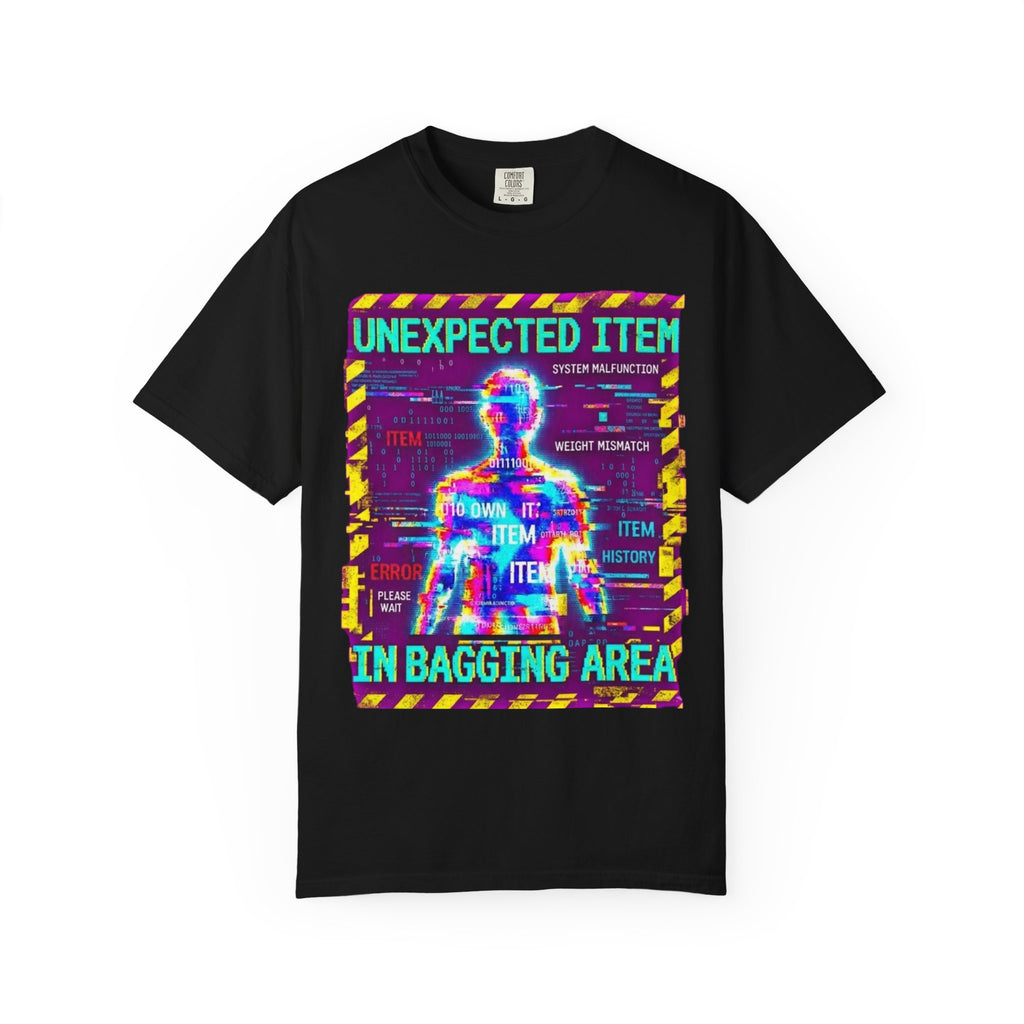 "Unexpected Item In Bagging Area" Unisex Garment-Dyed Tee