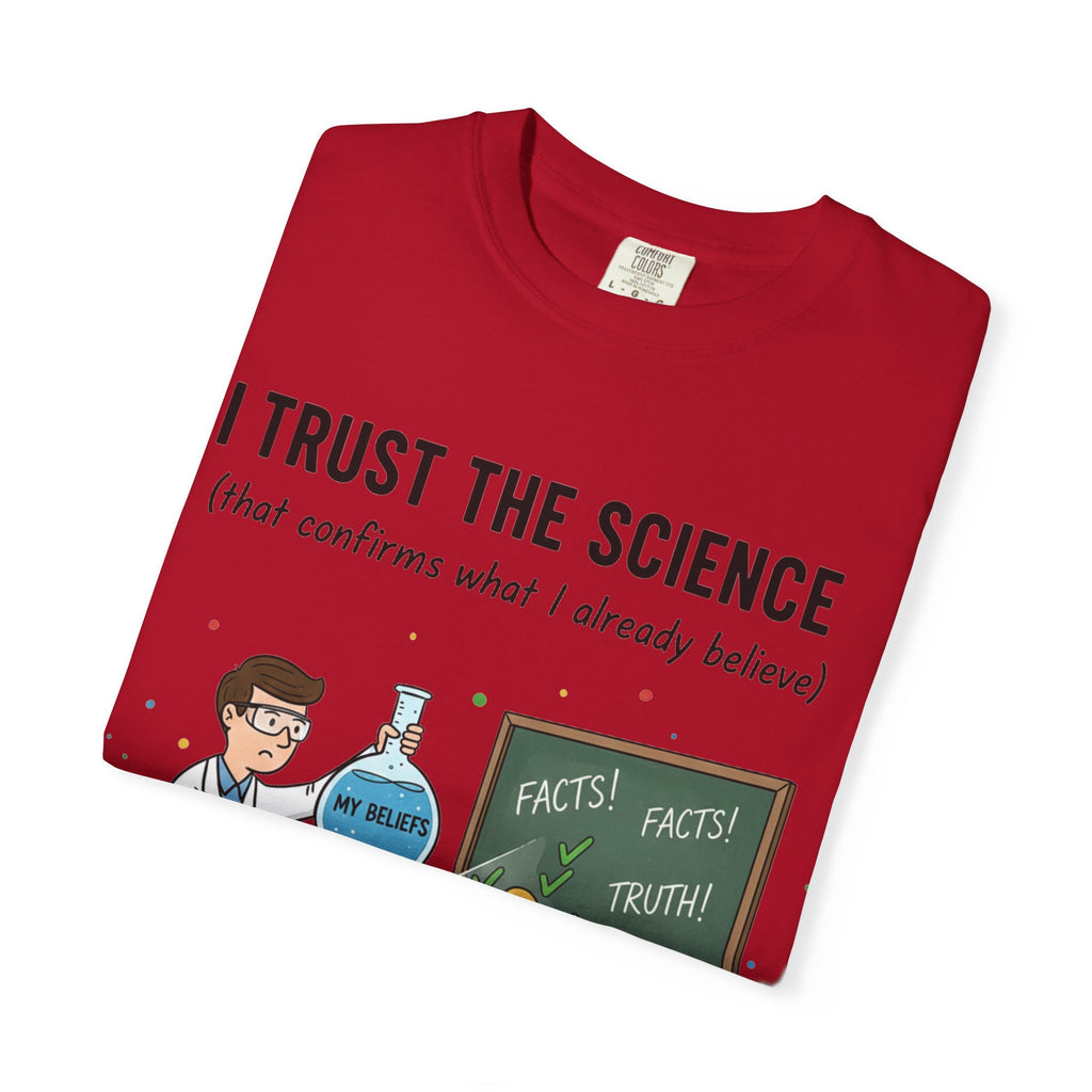 "I Trust The Science" Unisex Garment-Dyed T-shirt