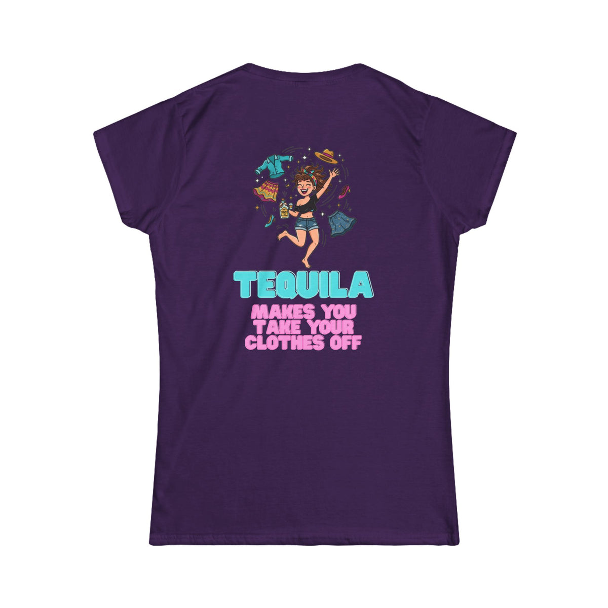 Color: Purple | Tequila Makes You Take Your Clothes Off Women's Tee