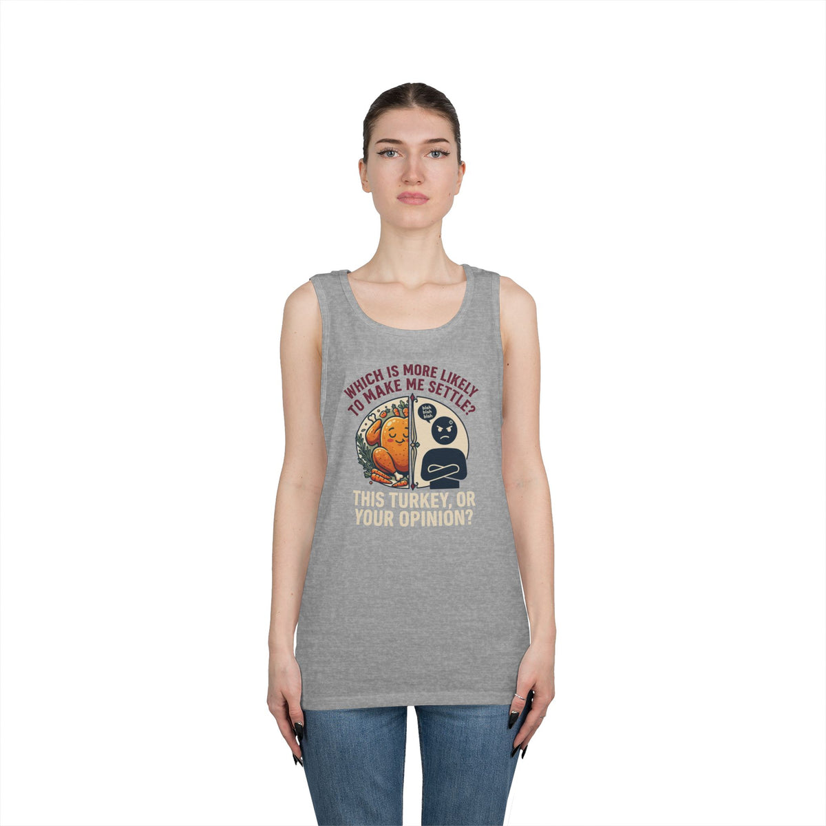 "This Turikey Or Your Opinion" Tank Top