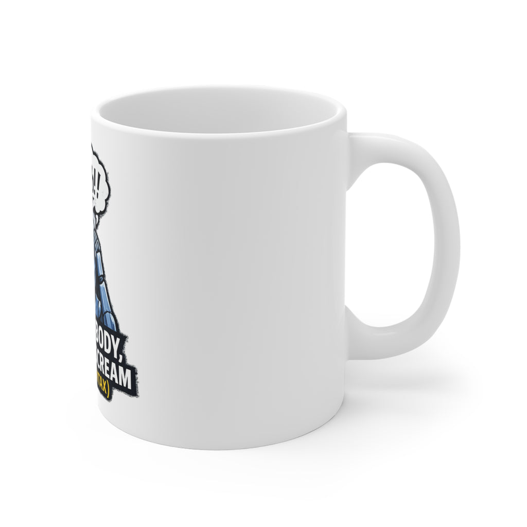 I Have No Body (And Nobody Cares) | 11oz Mug — AttitudeShirts