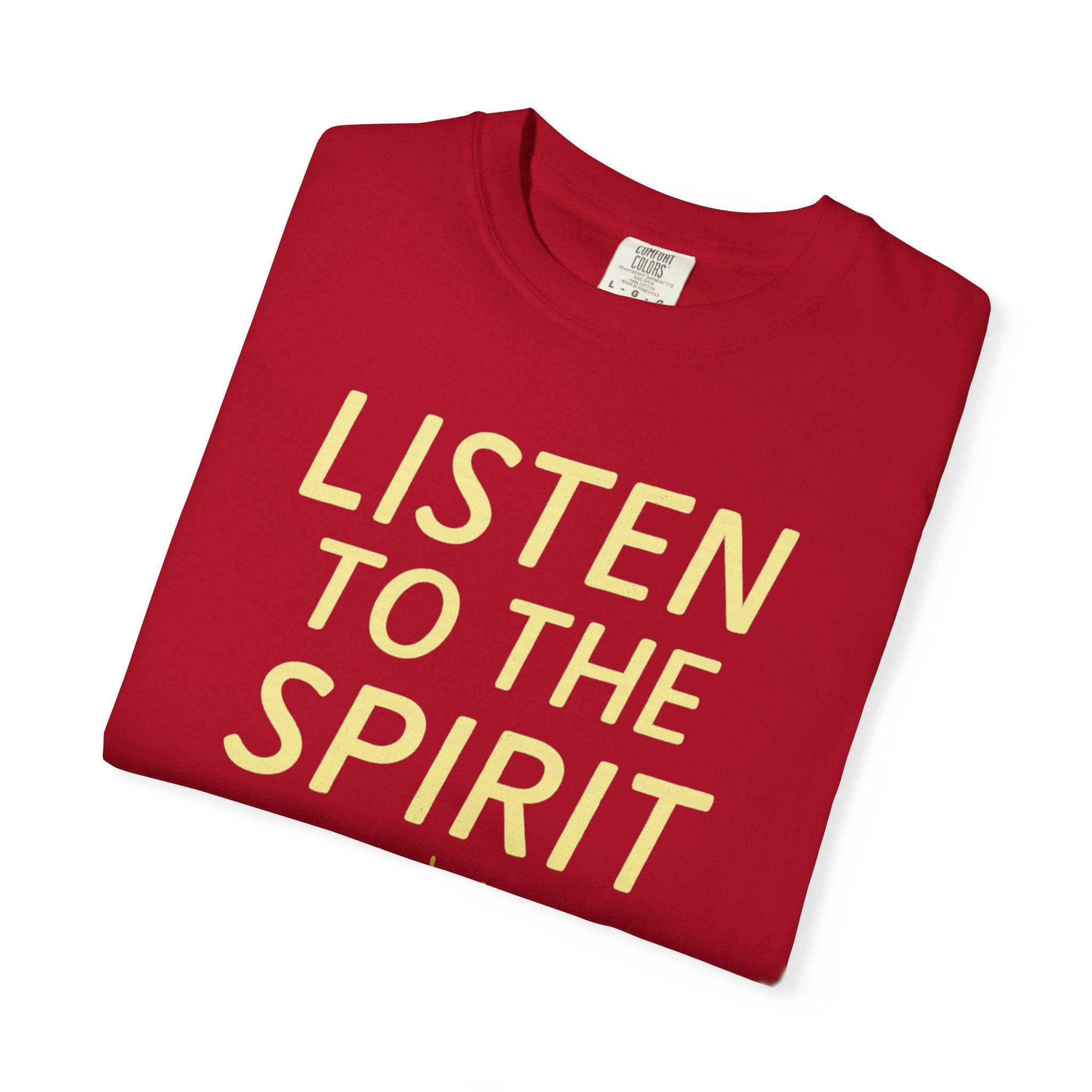 "Listen to the Spirit" Unisex Garment-Dyed T-shirt