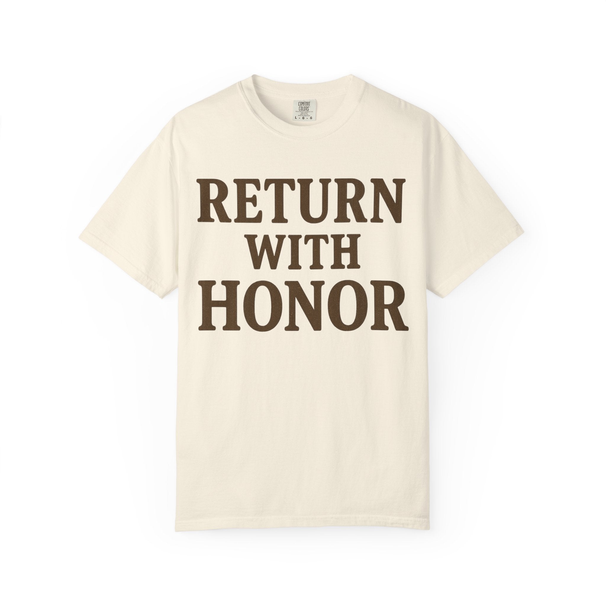"Return With Honor" Unisex Garment-Dyed T-shirt