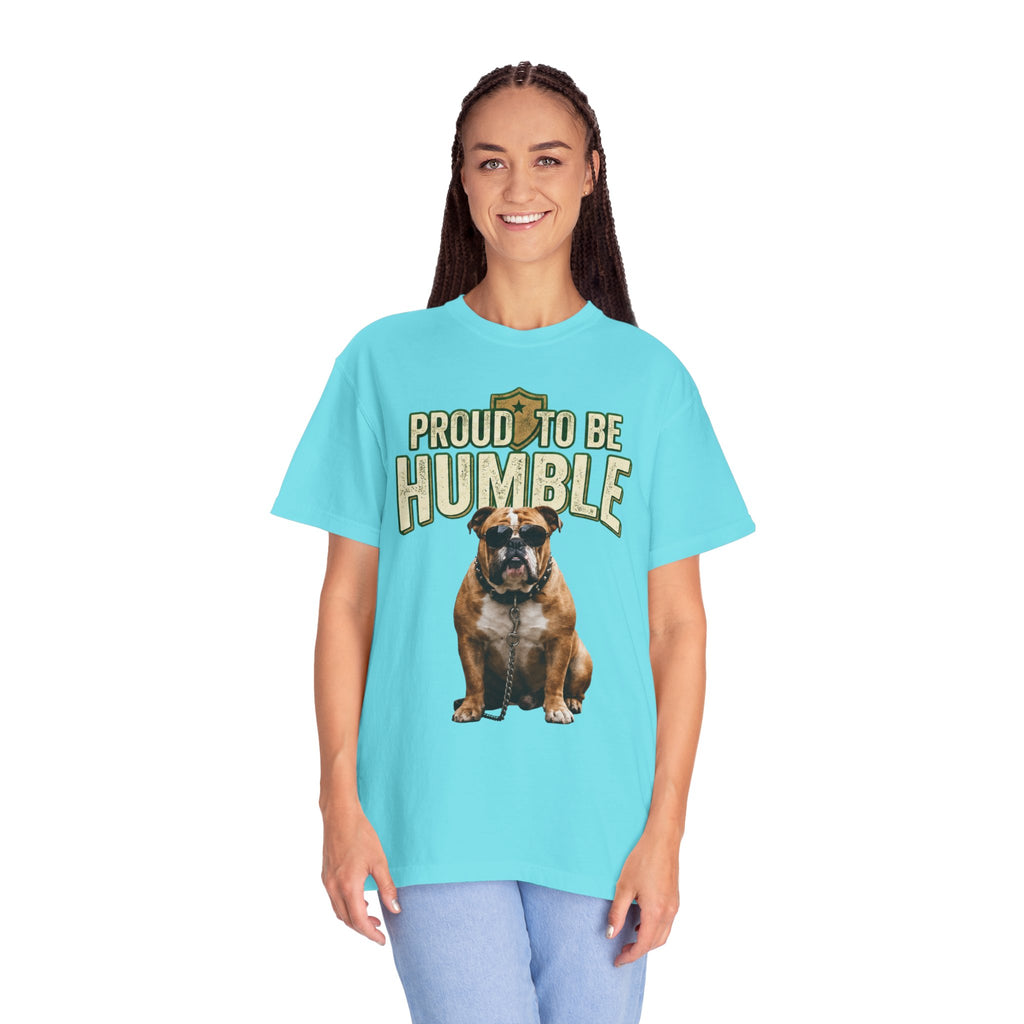 "Proud To Be Humble" Unisex Garment-Dyed Tee