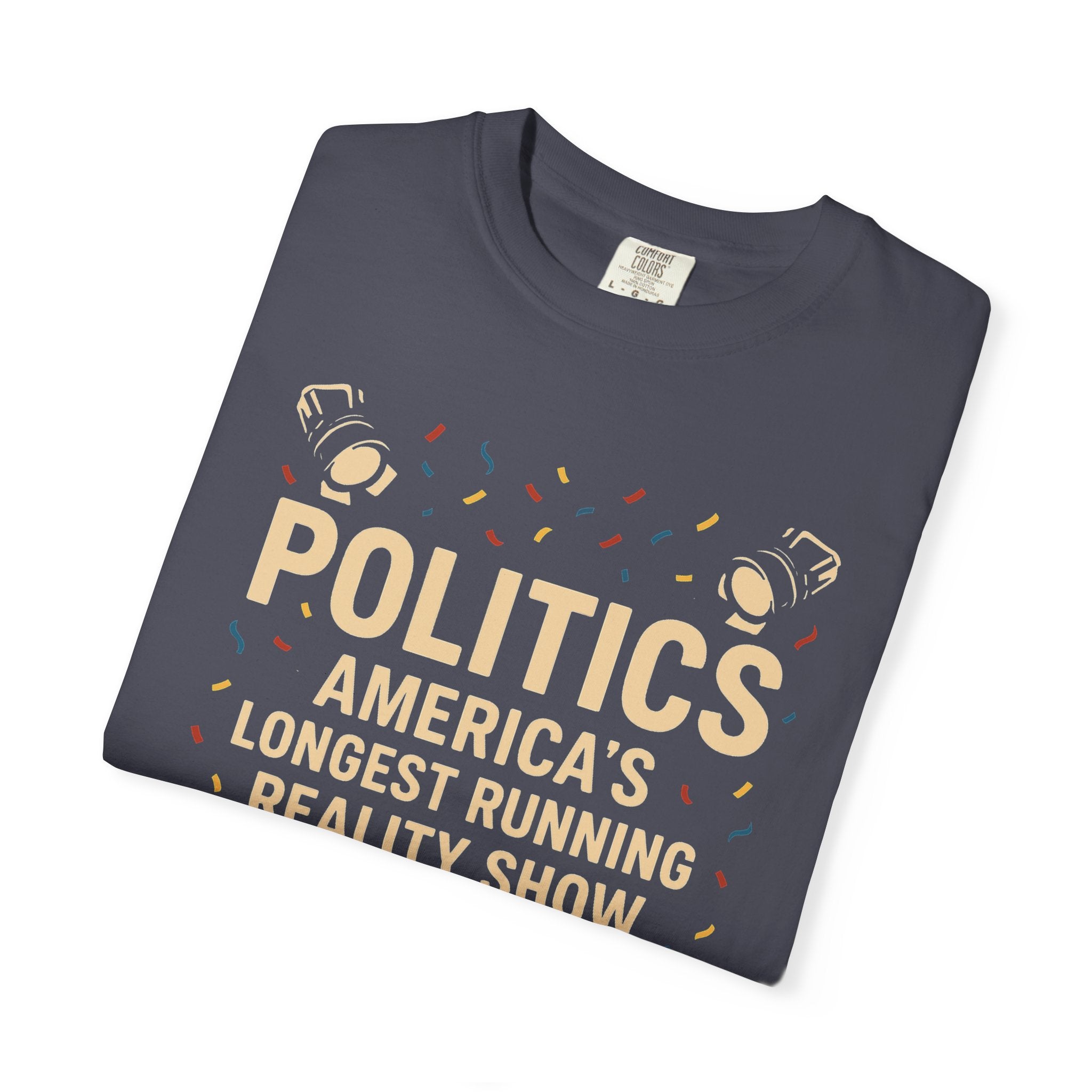 "The Ultimate Reality Show" Unisex Garment-Dyed T-shirt