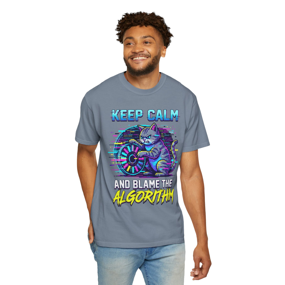 Color: Blue Jean | Keep Calm And Blame The Algorithm Unisex Garment-Dyed Tee