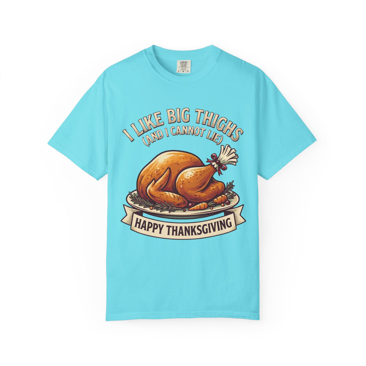 "I Like Big Thighs" Unisex Garment-Dyed Tee