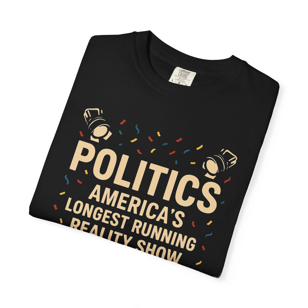 "The Ultimate Reality Show" Unisex Garment-Dyed T-shirt