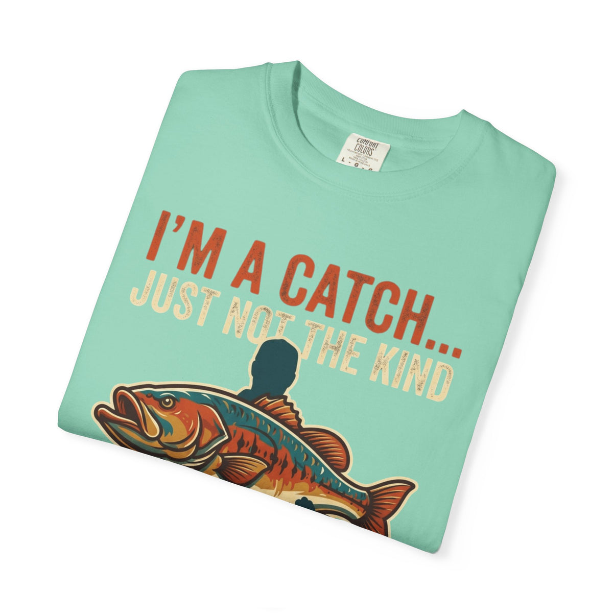 I'm A Catch Unisex Garment-Dyed Tee