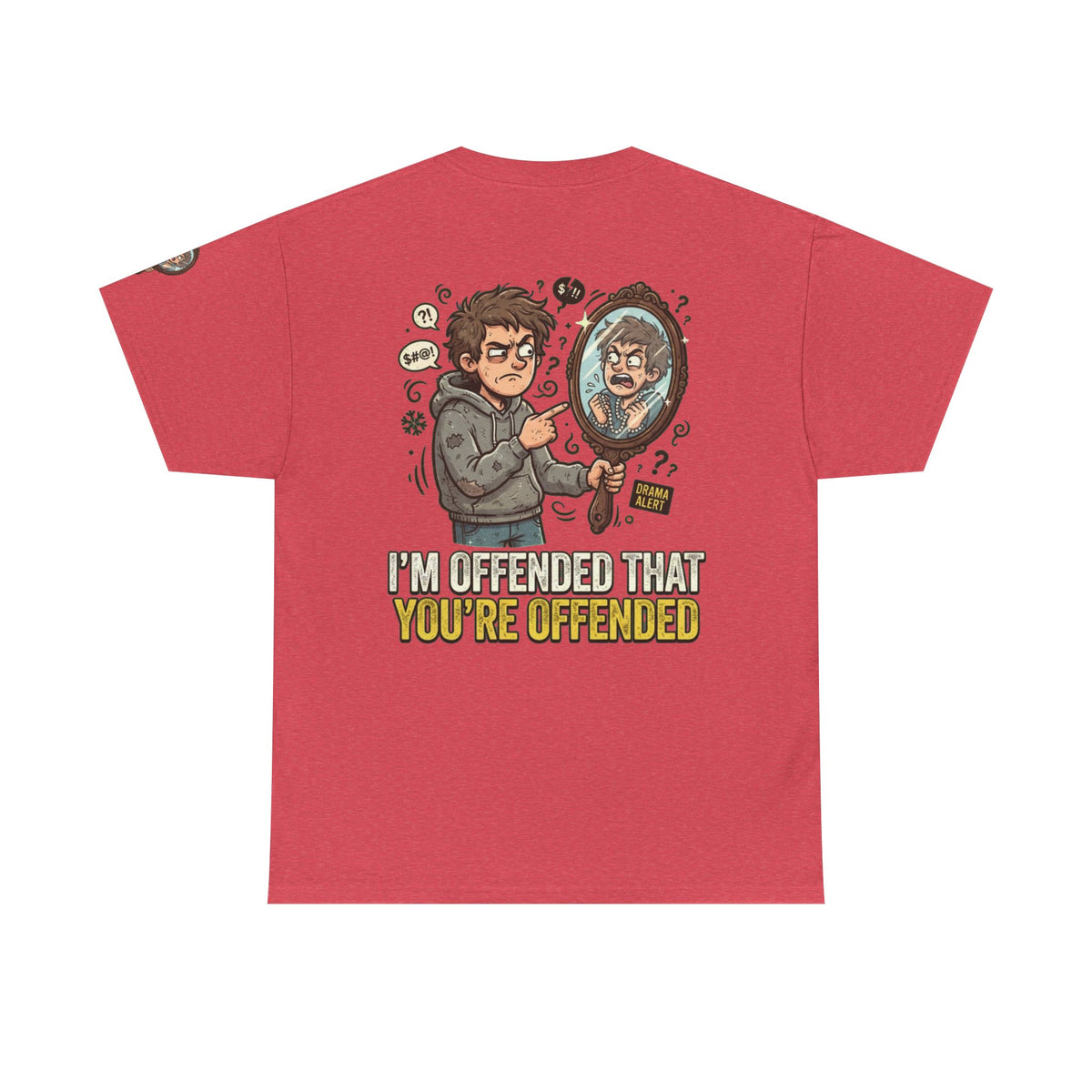 Color: Heather Red | I'm Offended That You're Offended Premium Graphic Tee