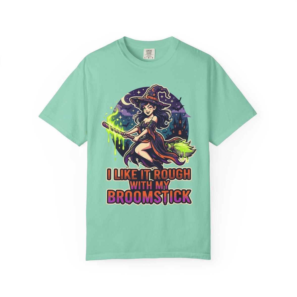 Color: Island Reef | I Like It Rough With My Broomstick Unisex Garment-Dyed Tee