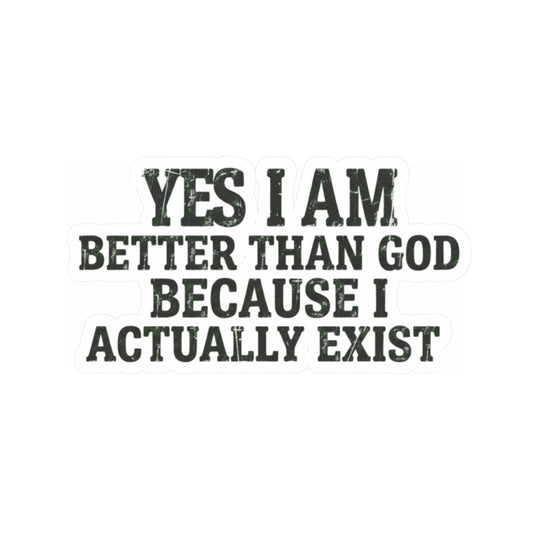 "Better than God" Sticker — Main