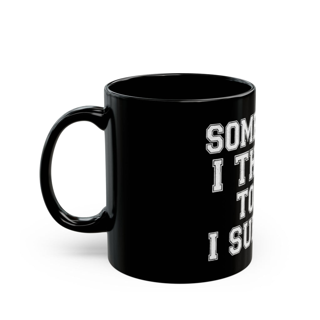 "Some Days I Thrive" Black Ceramic Mug