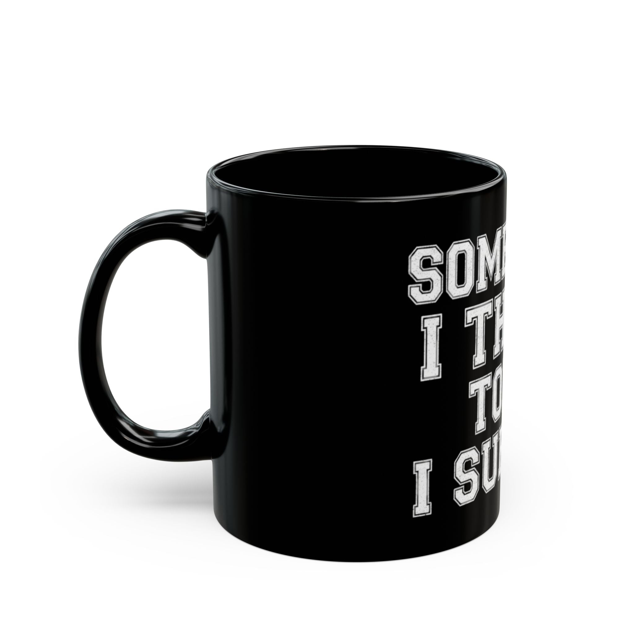 "Some Days I Thrive" Black Ceramic Mug