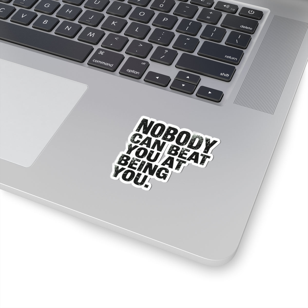 "Nobody Can Beat You At Being You" Sticker — Main