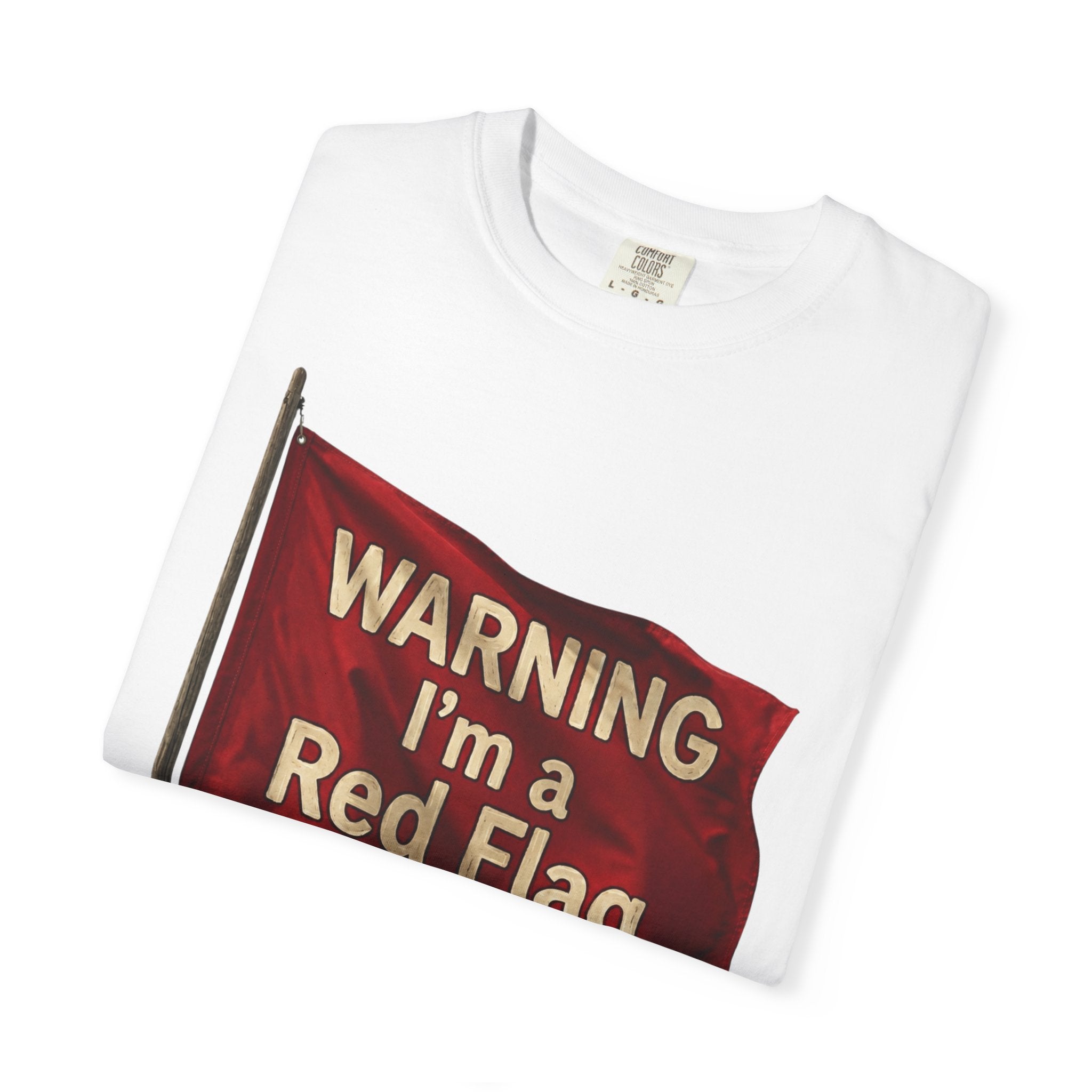 "Warning I'm A Red Flag" Unisex Garment-Dyed Tee
