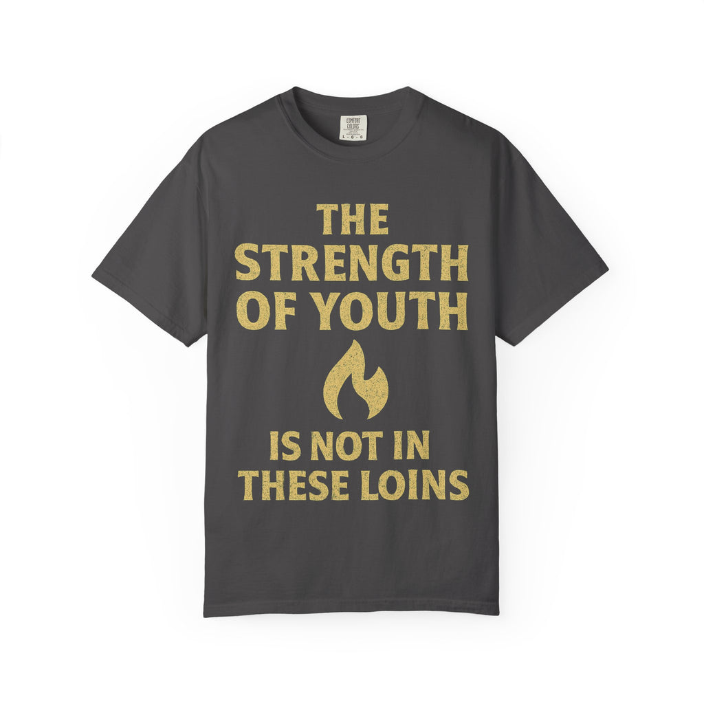 "Strength of Youth" Unisex Garment-Dyed T-shirt