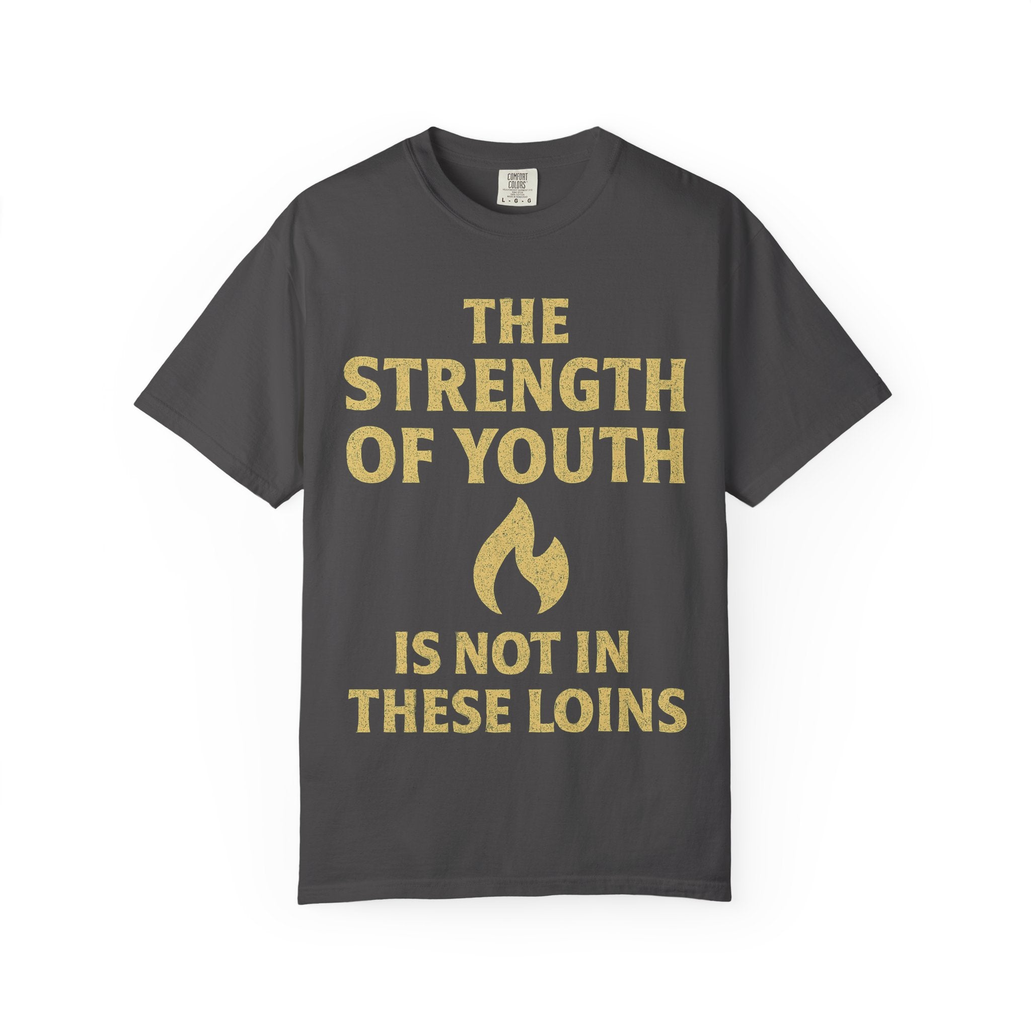 "Strength of Youth" Unisex Garment-Dyed T-shirt
