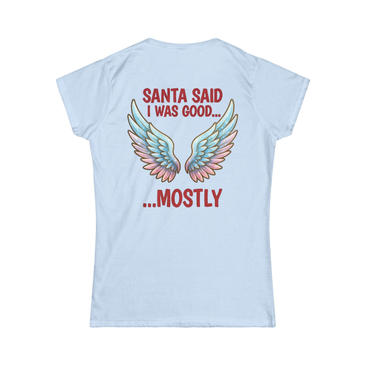 Color: Light Blue | Santa Said I Was Good Women's Tee