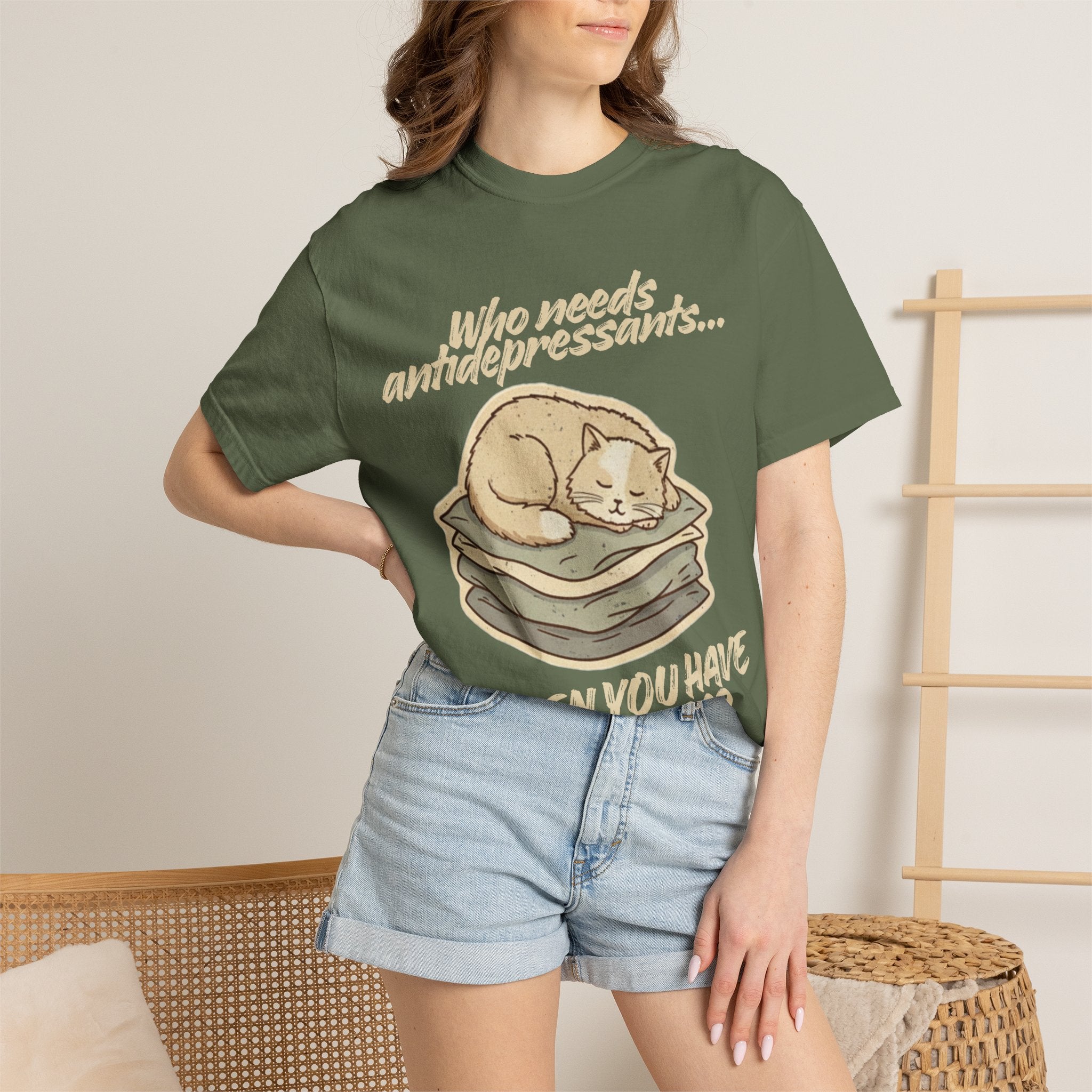 “Who Needs Antidepressants… When You Have Cat Naps?” Unisex Garment-Dyed T-shirt