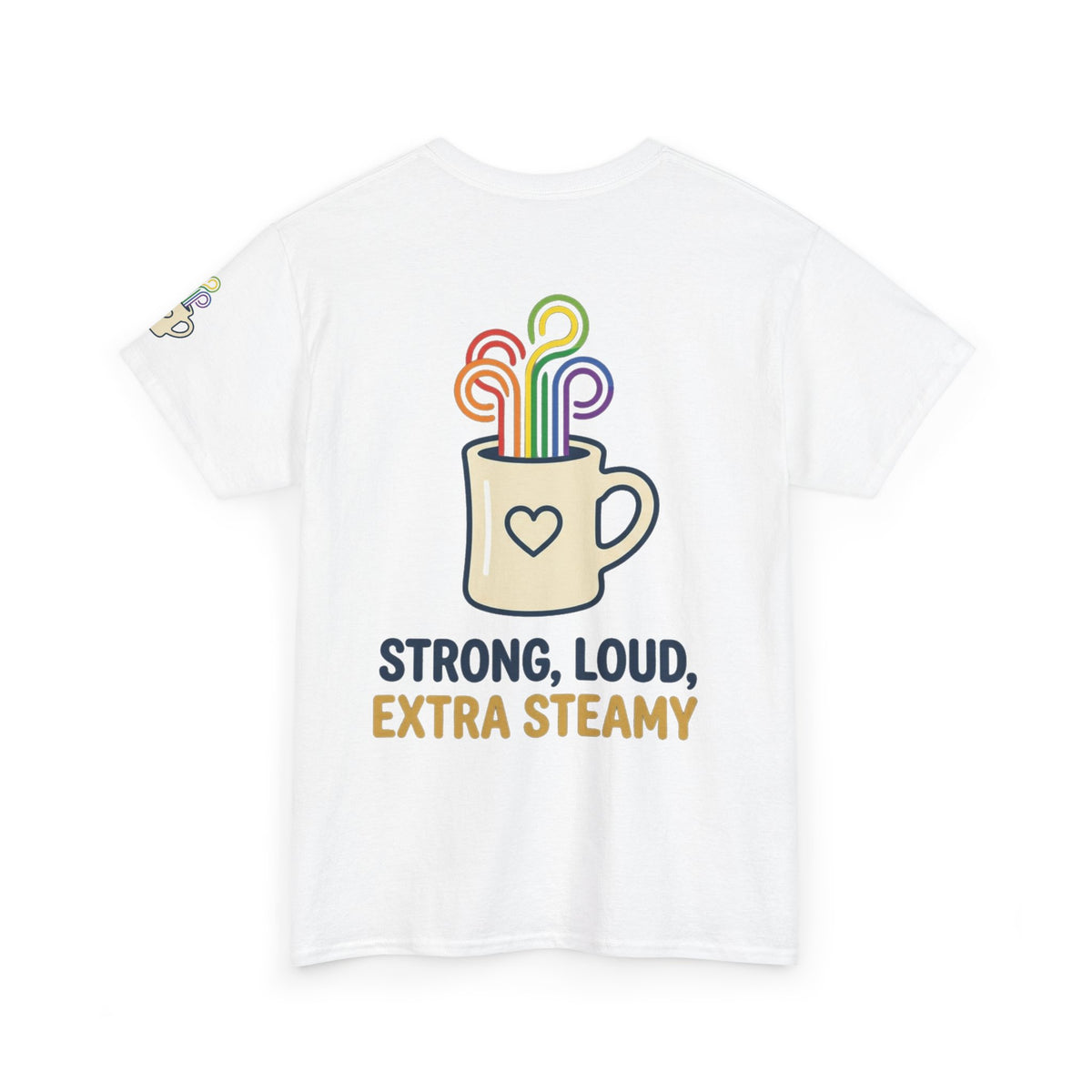 "Strong Loud Extra Steamy" Premium Graphic Tee